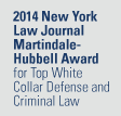 2014 New York Law Journal Martindale-Hubbell Award 
for Top White Collar Defense and Criminal Law